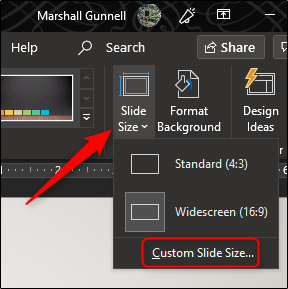 Click "Slide Size," and then select "Custom Slide Size."